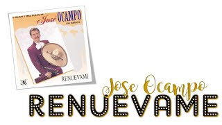 RENUEVAME  Jose Ocampo  Voz y letra