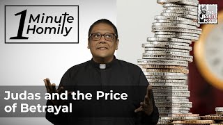 Judas and the Price of Betrayal | One-Minute Homily