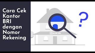 Cek Kantor Cabang / Unit BRI dengan Nomor Rekening