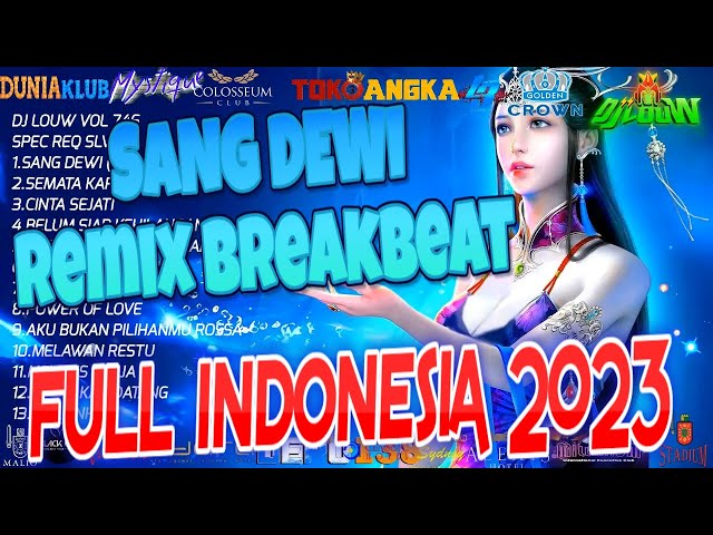 SANG DEWI SEMATA KARNAMU BREAKBEAT INDONESIA AWAL TAHUN 2023 THE BEST LOVE SONG LAGU DJ LOUW 746 class=