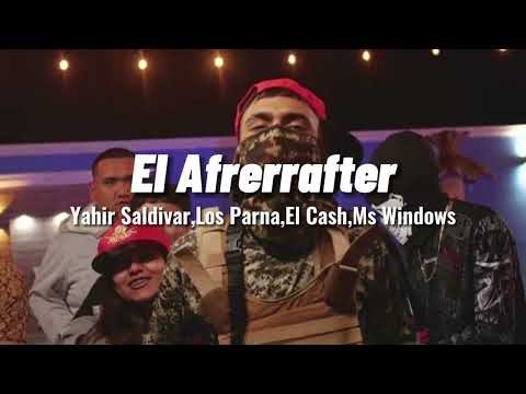 Yahir Saldivar - El Aferrafter, Los Parna, El Cash, Mc Windows