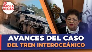 FGR presenta avances de la investigación del Tren Interoceánico | DPC con Paola Rojas