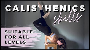 Calisthenics Skills Anyone Can Learn - At Home Beginner and Intermediates