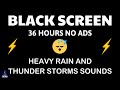 Heavy Rain And Thunder Sounds For Sleeping Black Screen Powerful Storm For Insomnia
