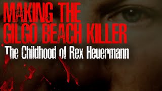 Making the Gilgo Beach Killer | The Childhood of Rex Heurmann