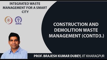 Lecture 51: Construction and Demolition Waste Management (Contd3.)