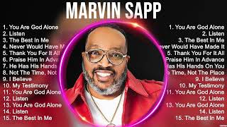 M a r v i n S a p p Full Album 2024 New ~ Best Christian Gospel Songs Ever