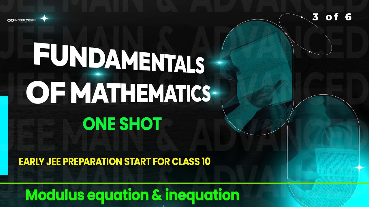 Class 10 to JEE: The Foundation Bridge | Modulus Equation & Inequation | JEE Main and Advanced (3/6)