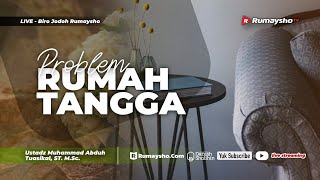 Problem Rumah Tangga - Ustadz Muhammad Abduh Tuasikal