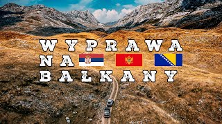 Wyprawa na BAŁKANY 4x4 Serbia - Czarnogóra ( Montenegro ) - Bośnia i Hercegowina | Nowy Hilux 2.8