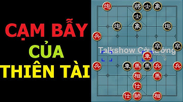 Bình luận cờ tướng đỉnh cao : Trịnh Duy Đồng vs Hứa Ngân Xuyên - Cạm bẫy của thiên tài