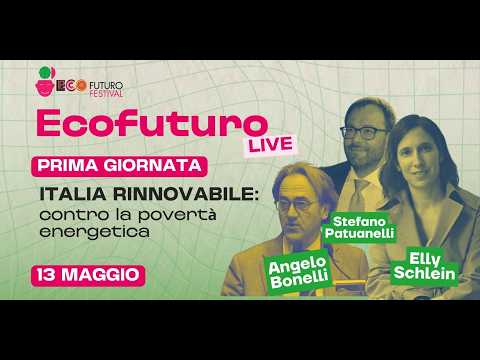 Video ECOFUTURO FESTIVAL 2026 - Mercoledì 13 maggio ITALIA RINNOVABILE CONTRO LA POVERTÀ ENERGETICA