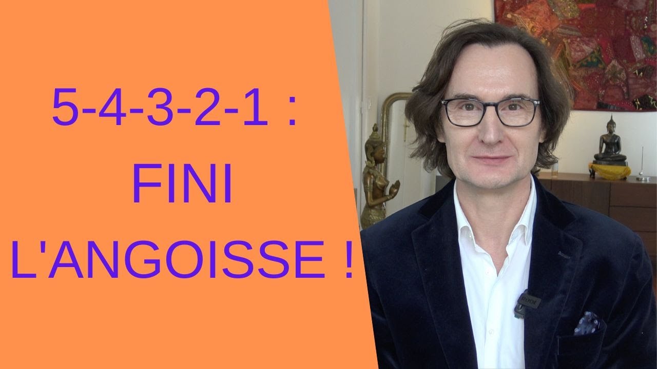 5 4 3 2 1 :  fini l'angoisse !! (et la déréalisation)
