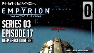EMPYRION GALACTIC SURVIVAL (ALPHA 12) - S03E17 - DEEP SPACE DOGFIGHT | ProbabilityOfSuccessZero