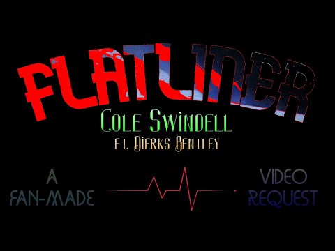 flatliner (ft. dierks berkley) - cole swindell | unofficial mv