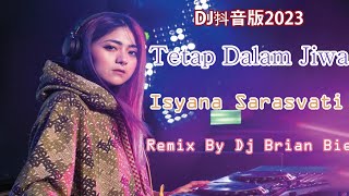 Tetap Dalam Jiwa (Isyana Sarasvati ) New Remix 2022 By Dj Brian Bie