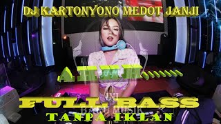 DJ KARTONYONO MEDOT JANJI FULL BASS ♫ REMIX TERBARU ORIGINAL 2019