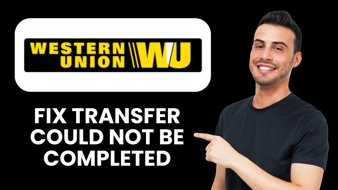Перевод Western Union не может быть завершен (стандартная ошибка) — Исправьте 📱 Быстрое устранени...