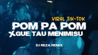 DJ POM PA POM BOUNDE X GUE TAU MENIMISU (DJ REZA REMIX ) FULL BASS VIRAL TIK-TOK 2026