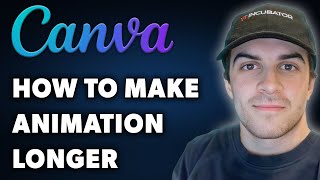 How to Make Canva Animation Longer (Full 2024 Guide)