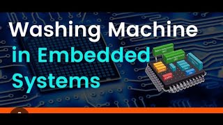 HOW TO DEVELOP WASHING MACHINE BY USING EMBEDDED SYSTEM