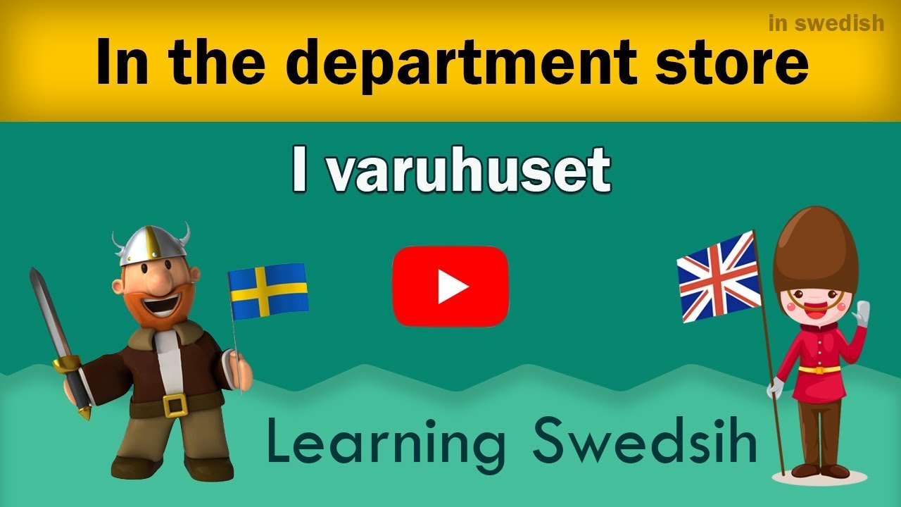 Learning Swedish In The Department Store Swedish Dialogue 2020