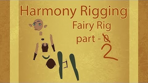 Harmony Rigging: Fairy part 2