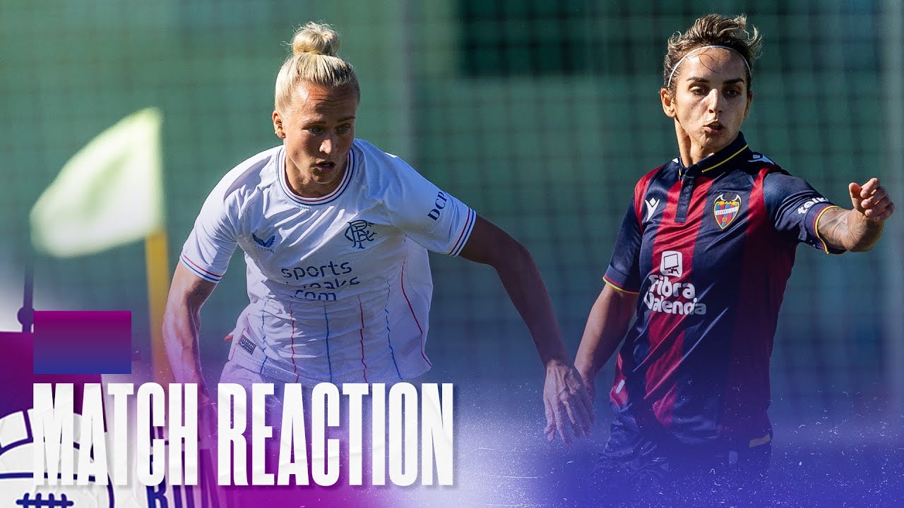 REACTION | Rachel McLauchlan | Rangers Women 1-0 Levante