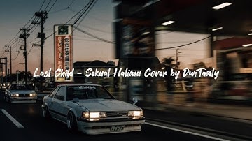 Lirik Last Child - Sekuat Hatimu Cover by DwiTanty