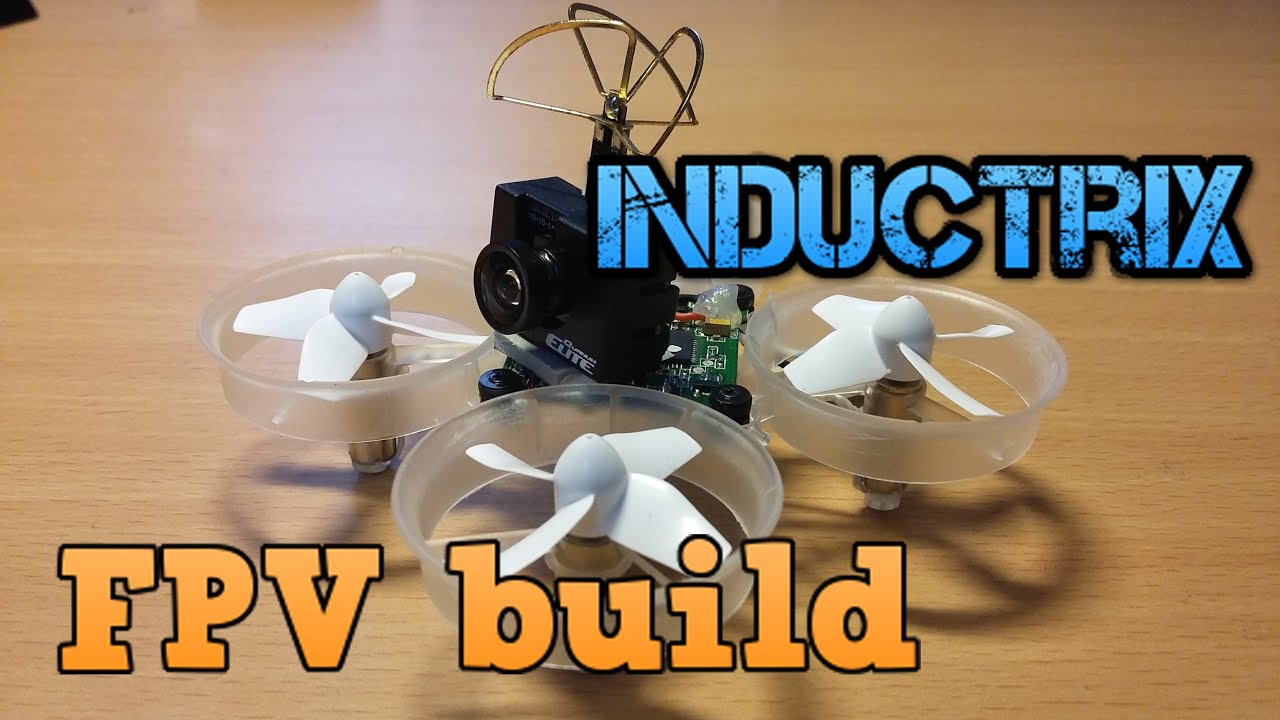 Build Micro Mini Fpv Inductrix FPV build - MICRO QUADCOPTER (TINY WHOOP) - YouTube