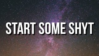 Sheff G - Start Some Shyt (Lyrics)