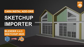 UPDATE CARA INSTALL SKETCHUP IMPORTER DI BLENDER 4.4 TANPA ERROR | 2025