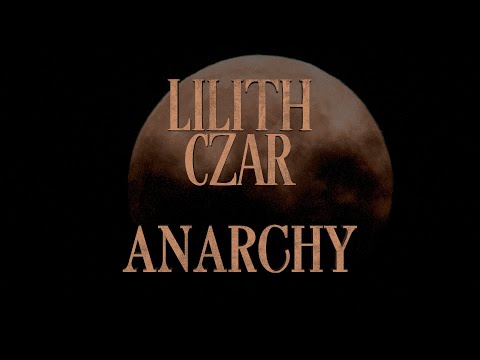 LILITH CZAR - Anarchy (Official Lyric Video)
