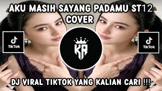 KAU RINDUKU JIWAKU INDAH - DJ AKU MASIH SAYANG PADAMU REMIX - ST12 - COVER | VIRAL TIKTOK TERBARU 