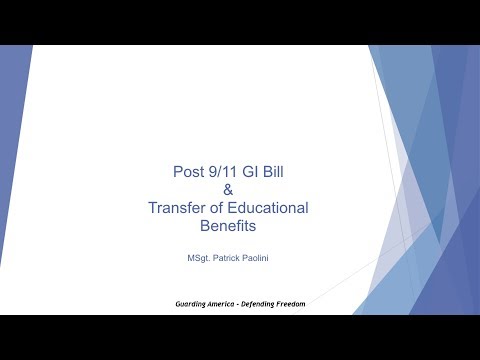 Post 9/11 GI Bill and Transfer of Education Benefits