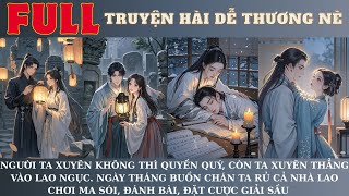 XUYÊN KHÔNG THẲNG VÀO LAO NGỤC. NGÀY NGÀY BUỒN CHÁN TA RỦ CẢ NHÀ LAO CHƠI MA SÓI, ĐÁNH BÀI,ĐẶT CƯỢC