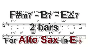 [ F#m7 - B7 - EMaj7 ] 2 Bars ii - V - i exercises for Alto Sax in Eb