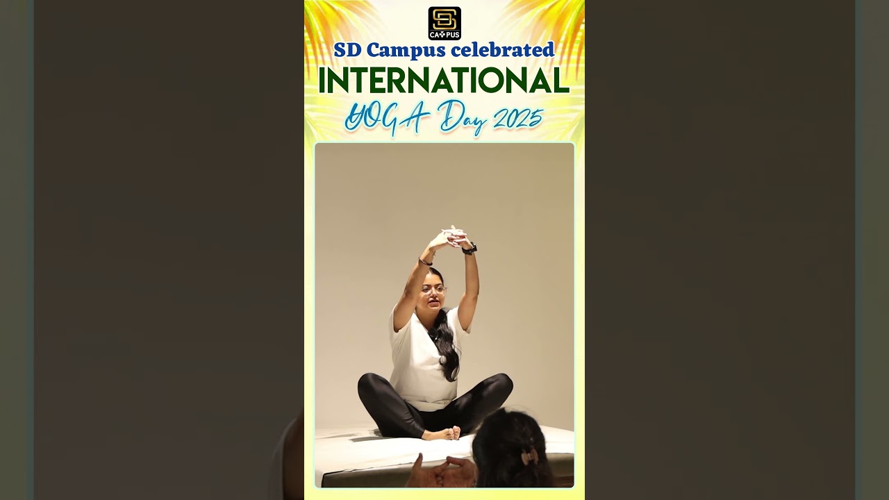 International Yoga Day 2025 Celebration | SD Campus | 