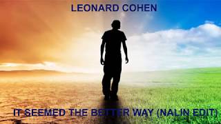 Leonard Cohen -  It Seemed The Better Way (Nalin Edit) Resimi