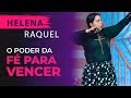 O poder da Fé para vencer (Helena Raquel)