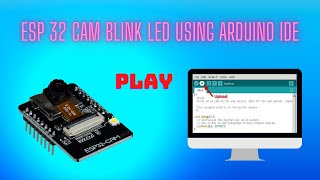 ESP32-CAM Flash Blink | Arduino IDE | Testing | screenshot 3