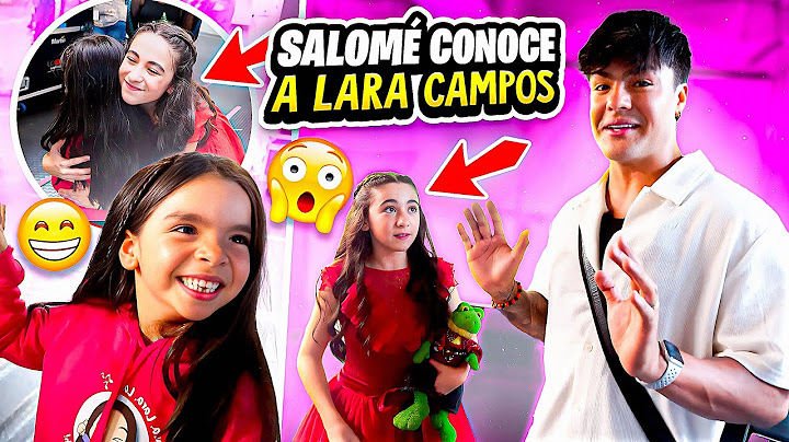 LE CUMPLO EL SUEÑO A SALOMÉ DE CONOCER A SU YOUTUBER FAVORITA LARA CAMPOS😱😍Carlos & Adri
