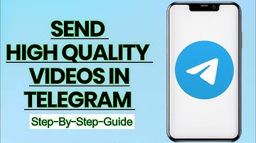 How to Send High Quality Video in Telegram (No Compression)