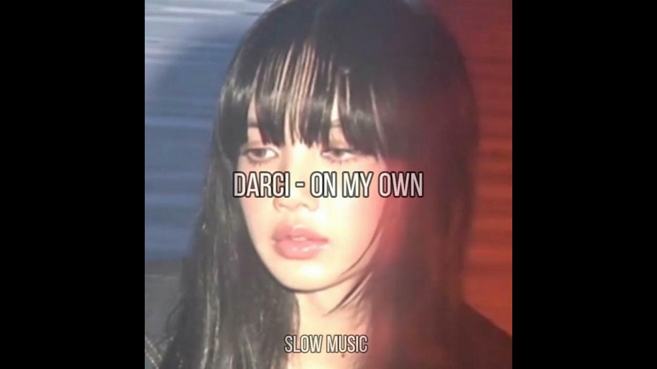 обложка трека darci on my own. песня darci on my. Darci on my own. песня darci on my. песня darci on my.