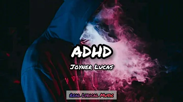 Joyner Lucas - ADHD (Lyrics)