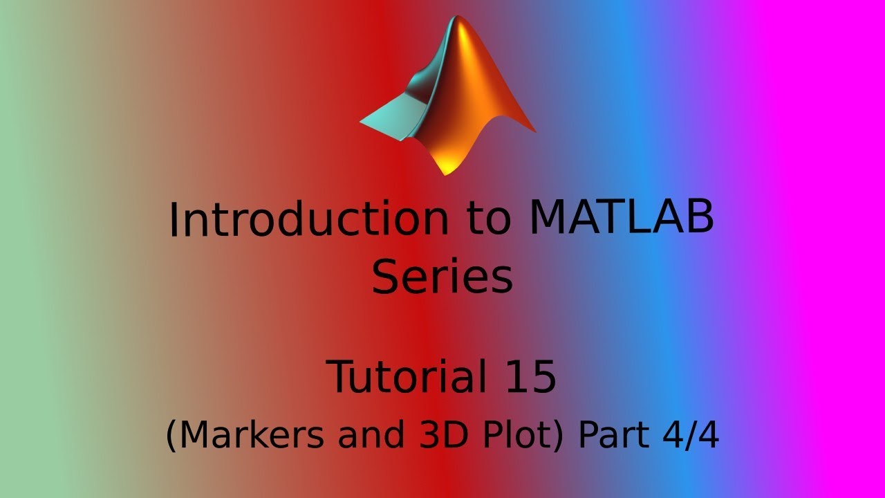 15.Markers and 3D Plot Part 4/4 Introduction to MATLAB - YouTube