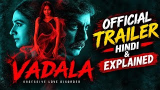 Vadala Official Trailer Hindi | Vadala Trailer Hindi | Vadala Movie Trailer| Vadala Movie Explained 