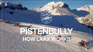 How our Pistenbullys maintain our slopes | How LAAX Works