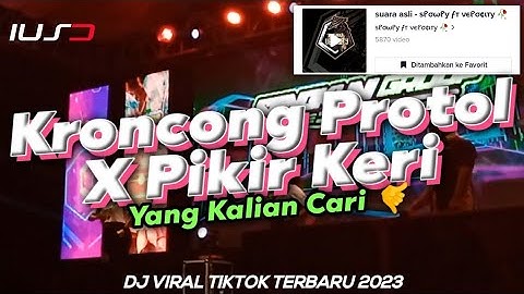 DJ KRONCONG PROTOL X PIKIR KERI VIRAL TIKTOK TERBARU 2023 DJ YANG KALIAN CARI ❗