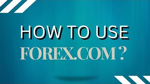 How to Use Forex.com For Beginners 2024? forex.com Tutorials